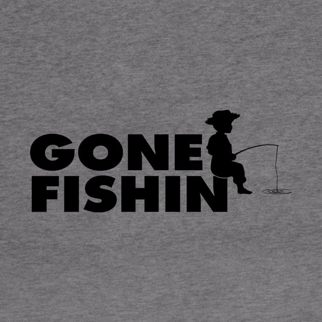 Gone Fishin' (Black Print) by nothisispatr.ck